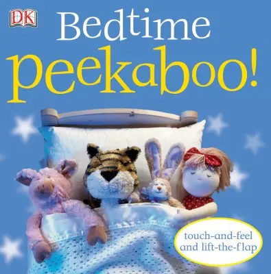 Peekaboo na dobranoc! Dotknij i poczuj i podnieś klapkę - Bedtime Peekaboo!: Touch-And-Feel and Lift-The-Flap