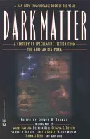 Dark Matter: Stulecie fantastyki spekulatywnej z afrykańskiej diaspory - Dark Matter: A Century of Speculative Fiction from the African Diaspora