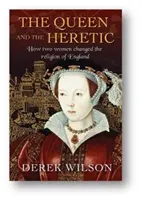 Królowa i heretyczka: jak dwie kobiety zmieniły religię Anglii - The Queen and the Heretic: How Two Women Changed the Religion of England