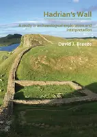 Mur Hadriana: Studium archeologicznej eksploracji i interpretacji: Wykłady Rhinda 2019 - Hadrian's Wall: A Study in Archaeological Exploration and Interpretation: The Rhind Lectures 2019