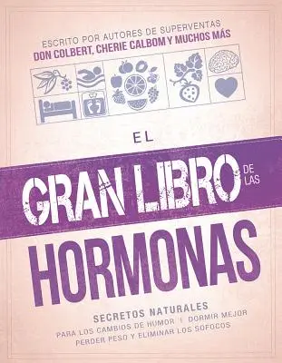 El Gran Libro de Las Hormonas: Naturalne sekrety zmiany humoru, lepsze samopoczucie, utrata wagi i eliminacja zbędnych kilogramów - El Gran Libro de Las Hormonas: Secretos Naturales Para Los Cambios de Humor, Dormir Mejor, Perder Peso Y Eliminar Los Sofocos