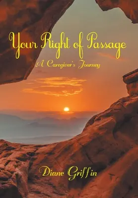 Your Rite of Passage: Podróż opiekuna - Your Rite of Passage: A Caregiver's Journey