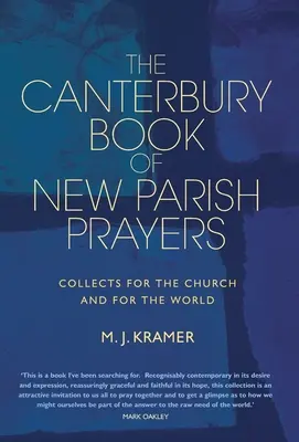 The Canterbury Book of New Parish Prayers: Kolekty dla kościoła i dla świata - The Canterbury Book of New Parish Prayers: Collects for the church and for the world