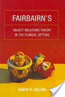 Teoria relacji z obiektem Fairbairna w kontekście klinicznym - Fairbairn's Object Relations Theory in the Clinical Setting