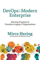 DevOps dla nowoczesnego przedsiębiorstwa: Zwycięskie praktyki transformacji starszych organizacji IT - DevOps for the Modern Enterprise: Winning Practices to Transform Legacy IT Organizations