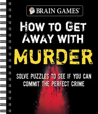 Brain Games - Jak uciec przed morderstwem: Rozwiązuj łamigłówki, aby sprawdzić, czy możesz popełnić zbrodnię doskonałą - Brain Games - How to Get Away with Murder: Solve Puzzles to See If You Can Commit the Perfect Crime