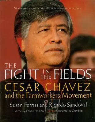 Walka na polach: Cesar Chavez i ruch robotników rolnych - The Fight in the Fields: Cesar Chavez and the Farmworkers Movement