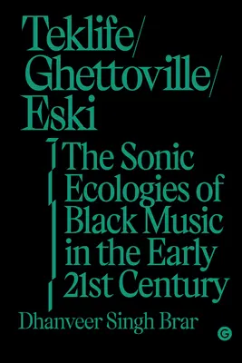 Teklife, Ghettoville, Eski: Soniczna ekologia czarnej muzyki na początku XXI wieku - Teklife, Ghettoville, Eski: The Sonic Ecologies of Black Music in the Early 21st Century