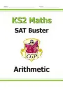 New KS2 Maths SAT Buster: Arytmetyka - Książka 1 (do testów 2022) - New KS2 Maths SAT Buster: Arithmetic - Book 1 (for the 2022 tests)