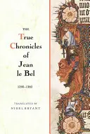 Prawdziwe kroniki Jeana Le Bela z lat 1290-1360 - The True Chronicles of Jean Le Bel, 1290 - 1360