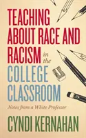 Nauczanie o rasie i rasizmie w klasie uniwersyteckiej: Notatki białego profesora - Teaching about Race and Racism in the College Classroom: Notes from a White Professor