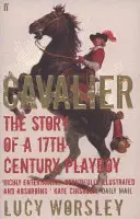 Kawaler - historia siedemnastowiecznego playboya - Cavalier - The Story Of A 17th Century Playboy