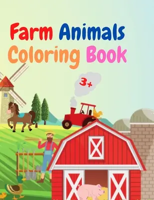 Kolorowanka zwierzęta gospodarskie: Amazing Farm Animals Coloring Book Acute Farm Animals Coloring Book for Kids Ages 3+ Pomysł na prezent dla przedszkolaków z C - Farm Animals Coloring Book: Amazing Farm Animals Coloring Book Acute Farm Animals Coloring Book for Kids Ages 3+ Gift Idea for Preschoolers with C