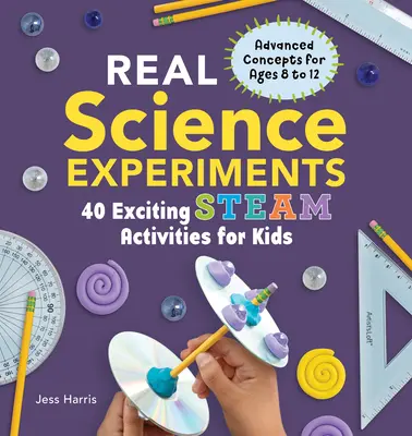 Prawdziwe eksperymenty naukowe: 40 ekscytujących zajęć parowych dla dzieci - Real Science Experiments: 40 Exciting Steam Activities for Kids