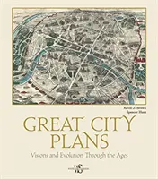 Plany wielkich miast: Wizje i ewolucja na przestrzeni wieków - Great City Plans: Visions and Evolution Through the Ages