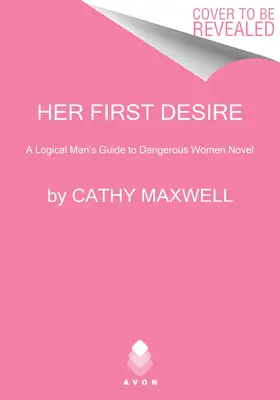 Jej pierwsze pragnienie: przewodnik logicznego mężczyzny po powieści o niebezpiecznych kobietach - Her First Desire: A Logical Man's Guide to Dangerous Women Novel