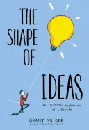 The Shape of Ideas: Ilustrowana eksploracja kreatywności - The Shape of Ideas: An Illustrated Exploration of Creativity