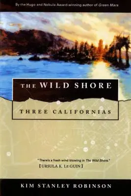 Dziki brzeg: Trzy Kalifornie - The Wild Shore: Three Californias