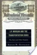 J.P. Morgan i królowie transportu: Titanic i inne katastrofy - J.P. Morgan and the Transportation Kings: The Titanic and Other Disasters