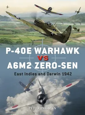 P-40e Warhawk kontra A6m2 Zero-Sen: Indie Wschodnie i Darwin 1942 - P-40e Warhawk Vs A6m2 Zero-Sen: East Indies and Darwin 1942