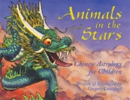 Zwierzęta w gwiazdach: Chińska astrologia dla dzieci - Animals in the Stars: Chinese Astrology for Children