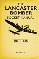 Kieszonkowy podręcznik bombowca Lancaster: 1941-1945 - The Lancaster Bomber Pocket Manual: 1941-1945