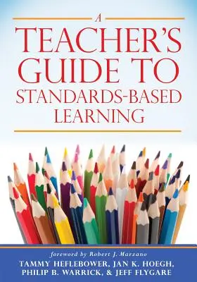 Przewodnik nauczyciela po uczeniu się opartym na standardach: - A Teacher's Guide to Standards-Based Learning: