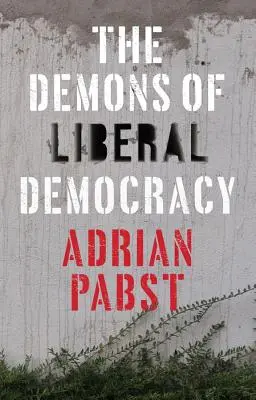 Demony liberalnej demokracji - The Demons of Liberal Democracy