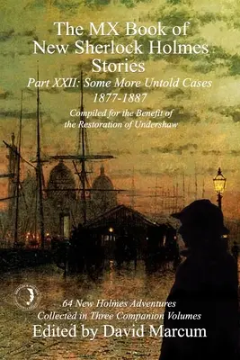 The MX Book of New Sherlock Holmes Stories Some More Untold Cases Część XXII: 1877-1887 - The MX Book of New Sherlock Holmes Stories Some More Untold Cases Part XXII: 1877-1887