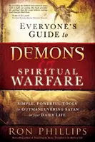 Przewodnik każdego człowieka po demonach i walce duchowej: Proste, potężne narzędzia do manewrowania szatanem w codziennym życiu - Everyone's Guide to Demons & Spiritual Warfare: Simple, Powerful Tools for Outmaneuvering Satan in Your Daily Life