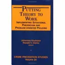 Teoria w praktyce - wdrażanie prewencji sytuacyjnej i policji zorientowanej na rozwiązywanie problemów - Putting Theory to Work - Implementing Situational Prevention and Problem-oriented Policing