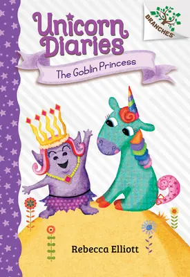 Księżniczka Goblinów: A Branches Book (Unicorn Diaries #4) (Library Edition), 4 - The Goblin Princess: A Branches Book (Unicorn Diaries #4) (Library Edition), 4