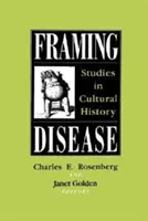 Framing Disease: Studia z historii kultury - Framing Disease: Studies in Cultural History