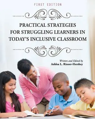 Praktyczne strategie dla uczniów zmagających się z trudnościami w dzisiejszej klasie integracyjnej - Practical Strategies for Struggling Learners in Today's Inclusive Classroom