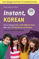 Instant Korean: How to Express Over 1,000 Different Ideas with Just 100 Key Words and Phrases! (Rozmówki w języku koreańskim i słownictwo - Instant Korean: How to Express Over 1,000 Different Ideas with Just 100 Key Words and Phrases! (a Korean Language Phrasebook & Diction