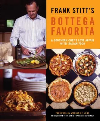 Frank Stitt's Bottega Favorita: Romans południowego szefa kuchni z włoskim jedzeniem - Frank Stitt's Bottega Favorita: A Southern Chef's Love Affair with Italian Food