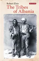 Plemiona Albanii: historia, społeczeństwo i kultura - The Tribes of Albania: History, Society and Culture