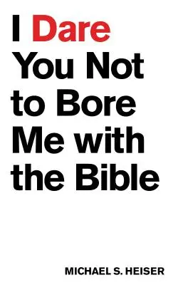 Odważę się nie zanudzać cię Biblią - I Dare You Not to Bore Me with the Bible