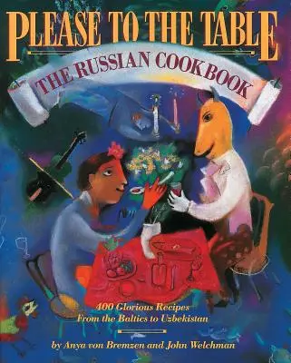 Proszę do stołu: Rosyjska książka kucharska - Please to the Table: The Russian Cookbook