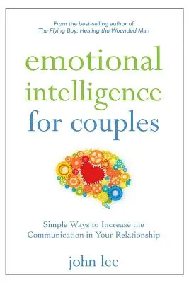 Inteligencja emocjonalna dla par: Proste sposoby na poprawę komunikacji w związku - Emotional Intelligence for Couples: Simple Ways to Increase the Communication in Your Relationship