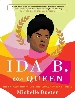 Ida B. Królowa: Niezwykłe życie i dziedzictwo Idy B. Wells - Ida B. the Queen: The Extraordinary Life and Legacy of Ida B. Wells