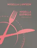 Nigella Express - Szybkie dobre jedzenie (Nigella Collection) - Nigella Express - Good Food Fast (Nigella Collection)