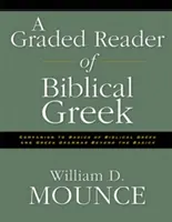 Graded Reader of Biblical Greek - A Graded Reader of Biblical Greek