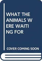 NA CO CZEKAŁY ZWIERZĘTA - WHAT THE ANIMALS WERE WAITING FOR