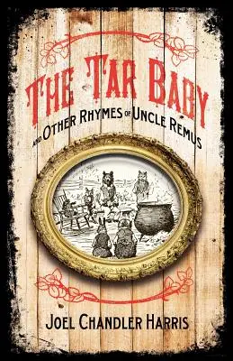 Tar Baby i inne rymowanki wujka Remusa - Tar Baby and Other Rhymes of Uncle Remus