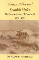 Sharps Rifles and Spanish Mules: Poczta San Antonio-El Paso, 1851-1881 - Sharps Rifles and Spanish Mules: The San Antonio-El Paso Mail, 1851-1881