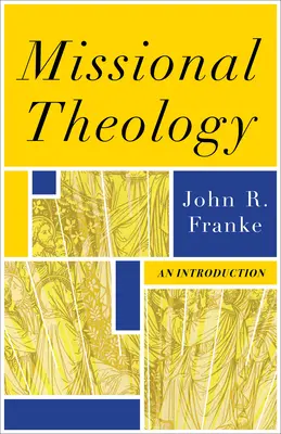 Teologia misyjna: Wprowadzenie - Missional Theology: An Introduction