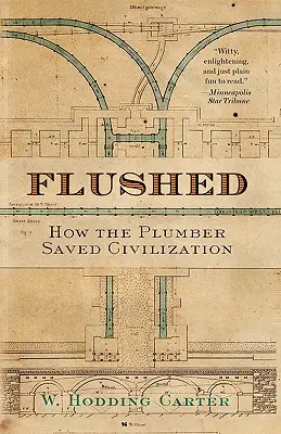 Flushed: Jak hydraulik ocalił cywilizację - Flushed: How the Plumber Saved Civilization