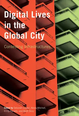 Cyfrowe życie w globalnym mieście: Kontestacja infrastruktury - Digital Lives in the Global City: Contesting Infrastructures