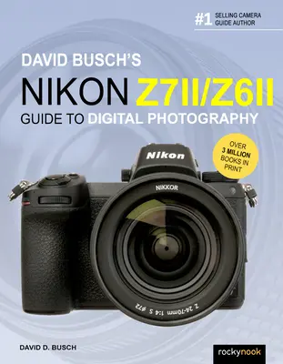 Przewodnik Davida Buscha po fotografii cyfrowej aparatem Nikon Z7 II/Z6 II - David Busch's Nikon Z7 II/Z6 II Guide to Digital Photography